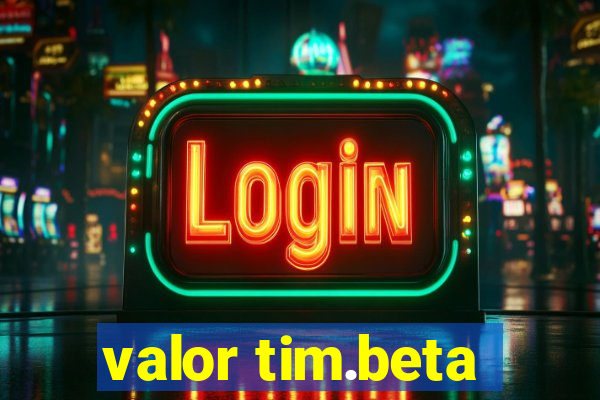 valor tim.beta