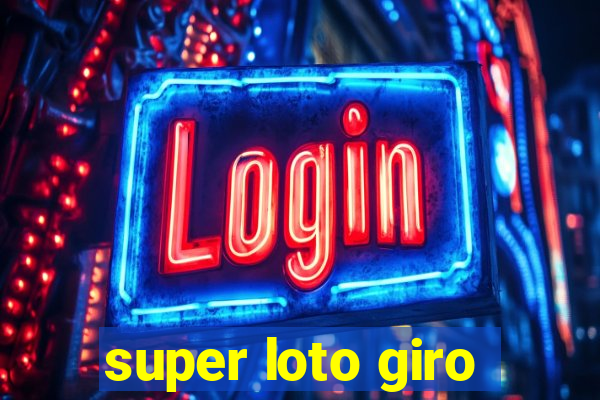 super loto giro