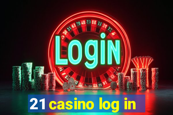 21 casino log in