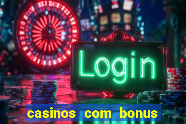 casinos com bonus de cadastro