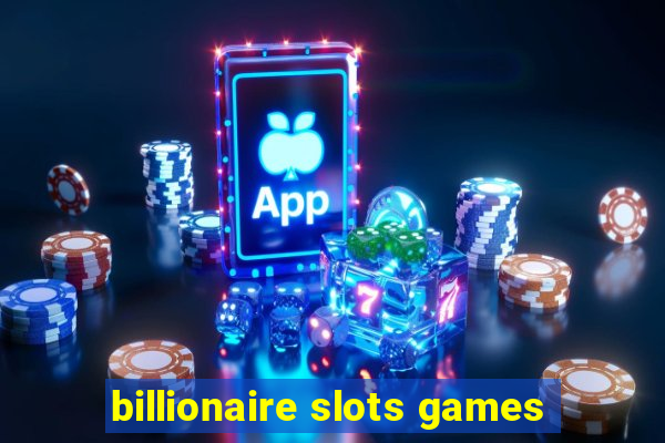 billionaire slots games