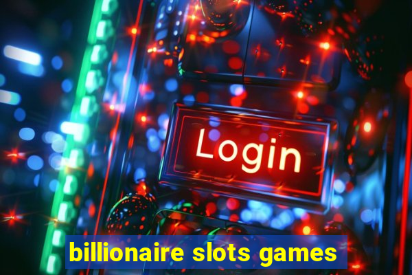 billionaire slots games