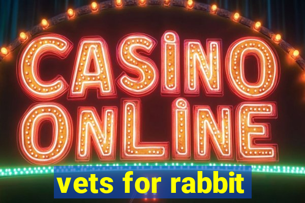 vets for rabbit