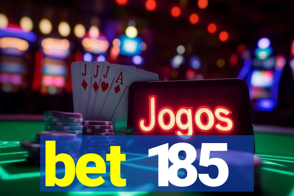 bet 185