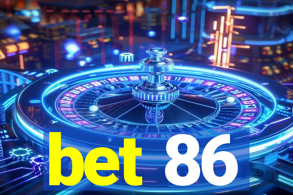 bet 86