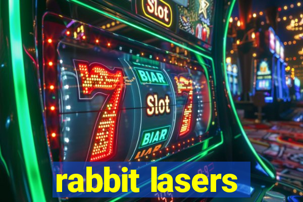 rabbit lasers