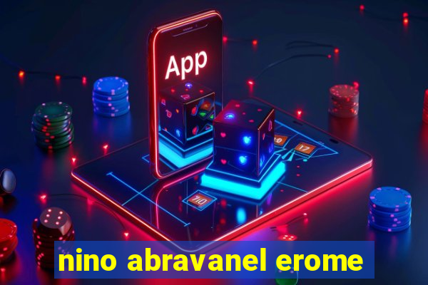 nino abravanel erome