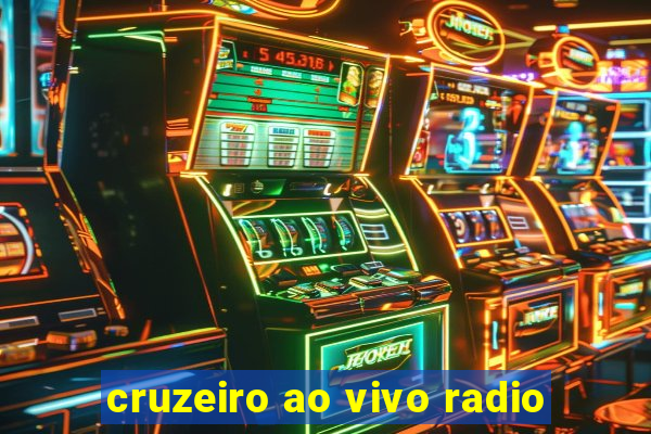 cruzeiro ao vivo radio