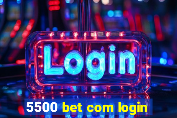 5500 bet com login