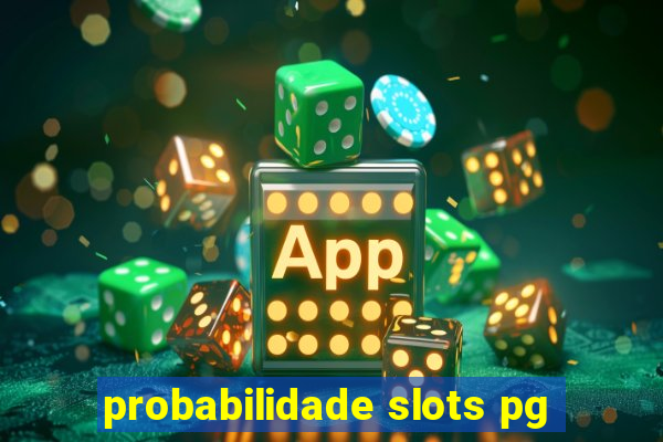 probabilidade slots pg