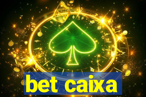 bet caixa