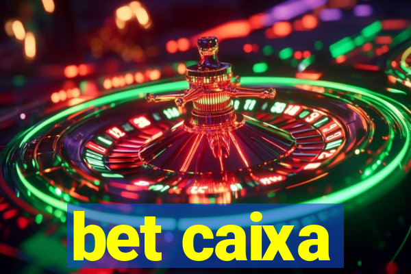 bet caixa