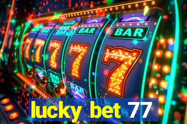 lucky bet 77