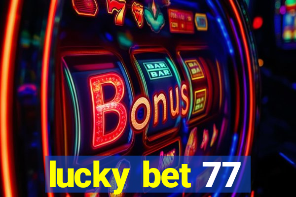 lucky bet 77