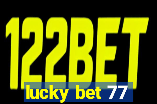 lucky bet 77