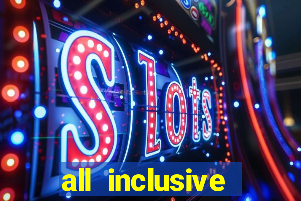 all inclusive resorts casino