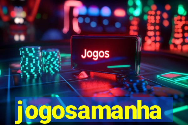 jogosamanha