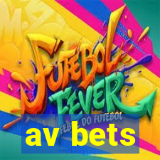 av bets