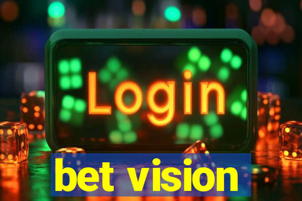 bet vision