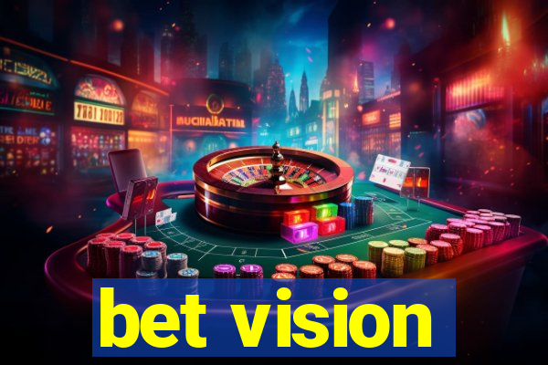 bet vision