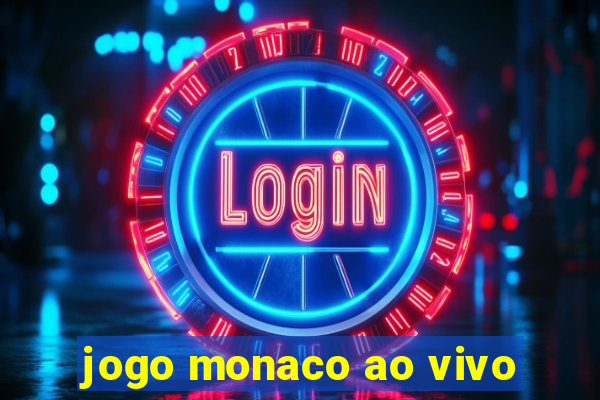 jogo monaco ao vivo