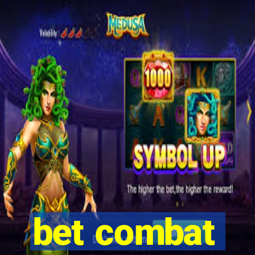 bet combat