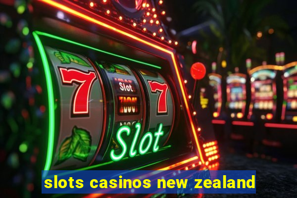 slots casinos new zealand