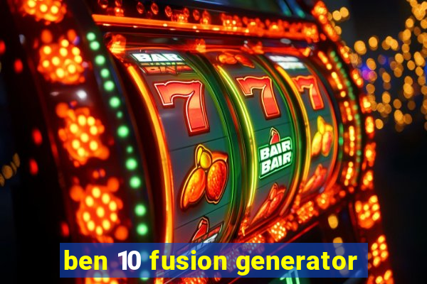 ben 10 fusion generator