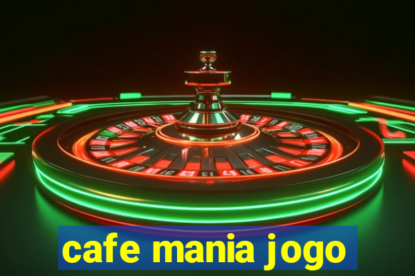 cafe mania jogo