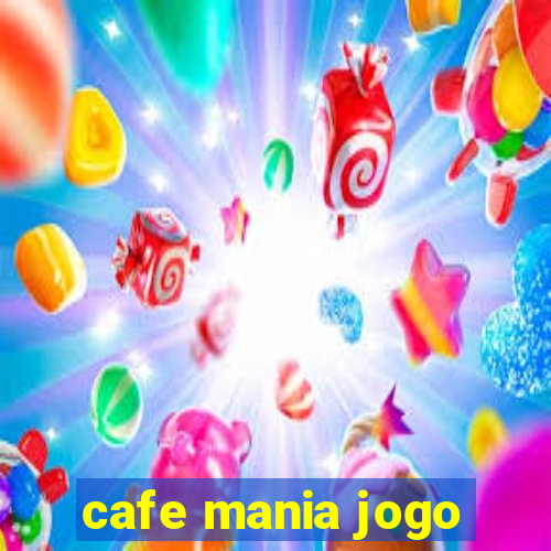 cafe mania jogo