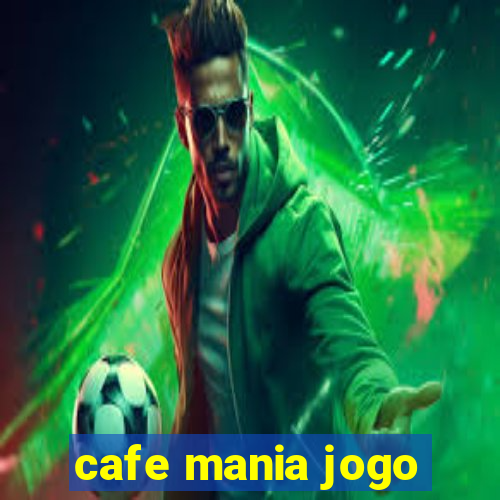 cafe mania jogo