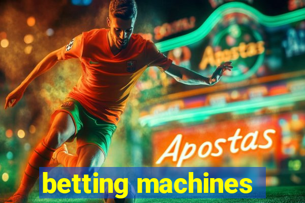 betting machines