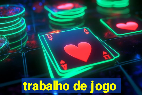 trabalho de jogo