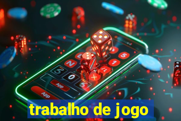 trabalho de jogo