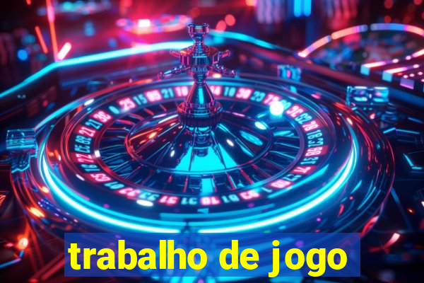 trabalho de jogo