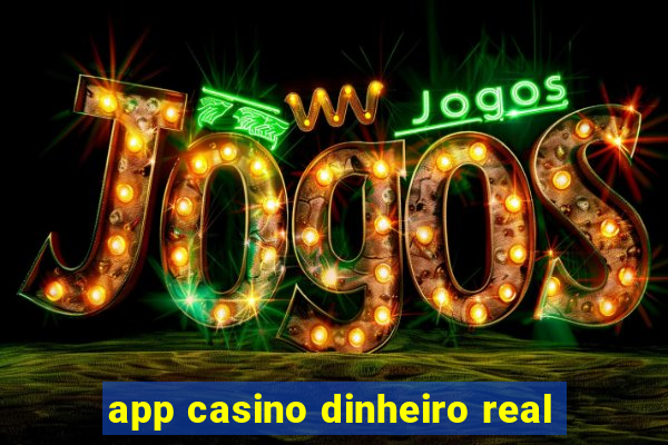 app casino dinheiro real