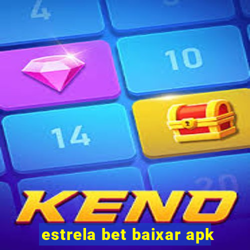 estrela bet baixar apk