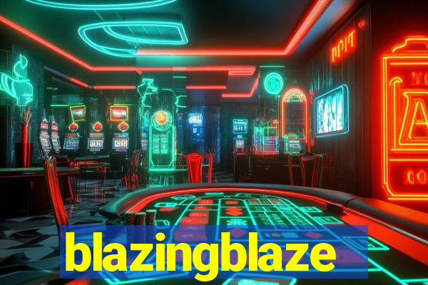 blazingblaze