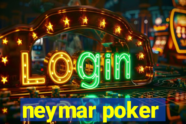 neymar poker