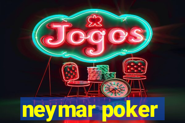 neymar poker