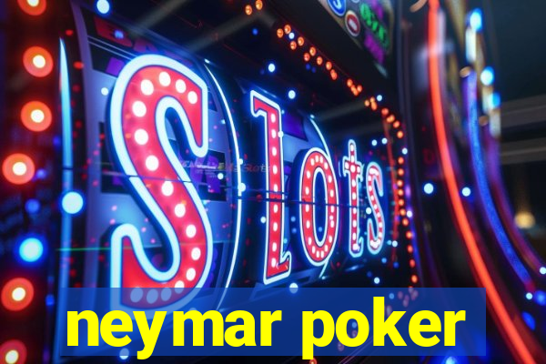 neymar poker