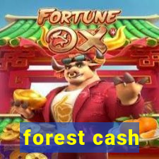 forest cash