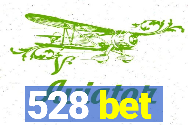 528 bet