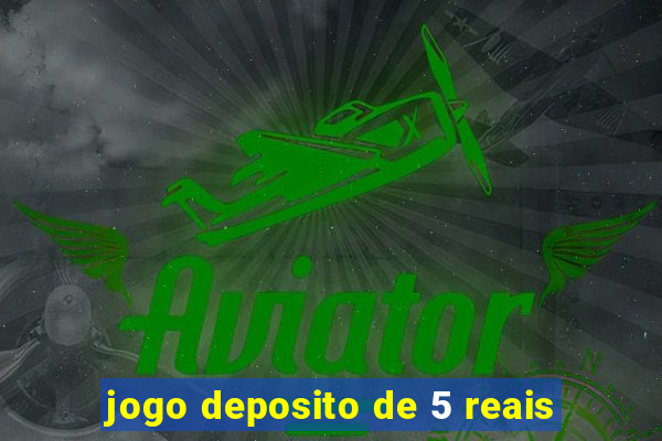 jogo deposito de 5 reais