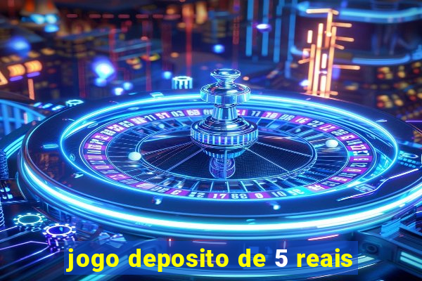 jogo deposito de 5 reais