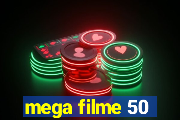 mega filme 50