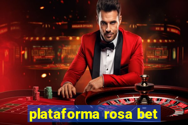 plataforma rosa bet