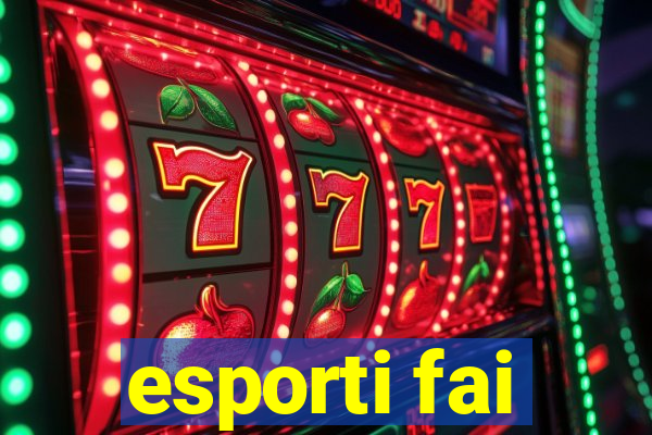 esporti fai