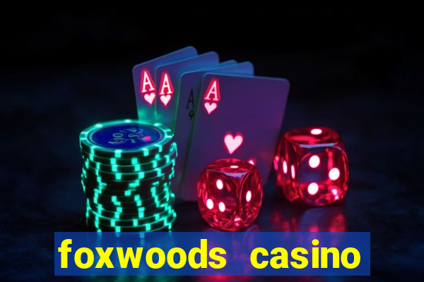 foxwoods casino mashantucket ct