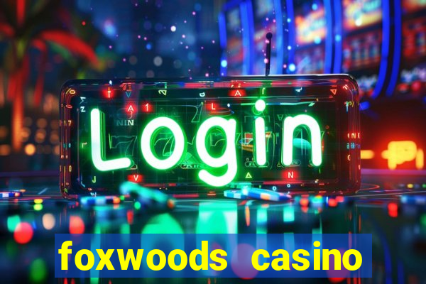 foxwoods casino mashantucket ct